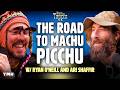 The Road to Macchu Picchu w/ Ryan O&rsquo;Neill &amp; Ari Shaffir | You Be Trippin' with Ari Shaffir