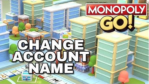 How to Change Account Name in Monopoly Go 2025?