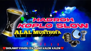 HADROH KOPLO SLOW - ALAL MUSTHOFA - CHECK SOUND CALM - CALM SHOLAWAT