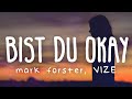 Mark Forster, VIZE - Bist du Okay (Lyric Video)