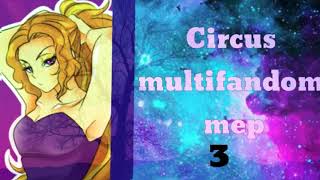 Closed ☆ Circus multifandom mep ☆