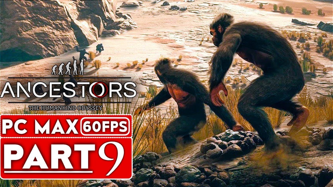 Ancestors The Humankind Odyssey Gameplay Walkthrough Part 9 1080p Hd 60fps Pc No Commentary Youtube