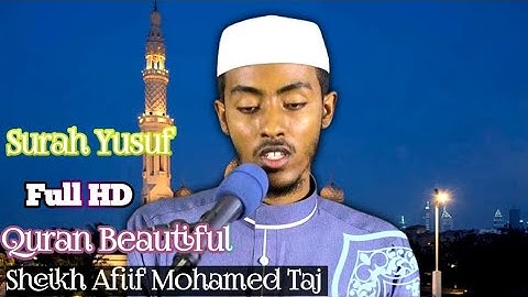 سورة يوسف الشيخ عفيف محمد تاج القرآن الكريم جميل Surah Yusuuf Sheikh Afiif Mohammed Taj