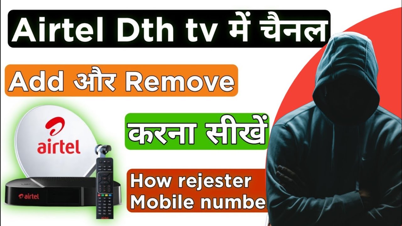 Airtel Dth Channel Add And Remove how to change airtel dth register