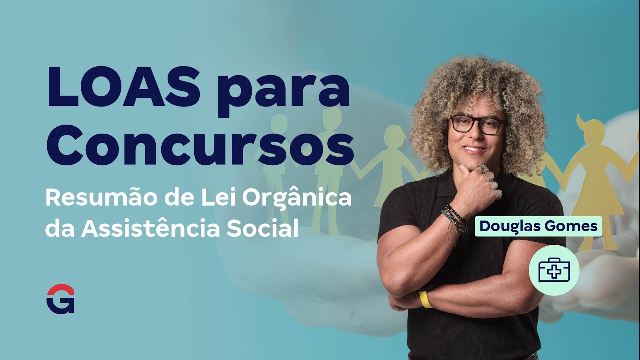 LOAS para Concursos | Resumão de Lei Orgânica da Assistência Social