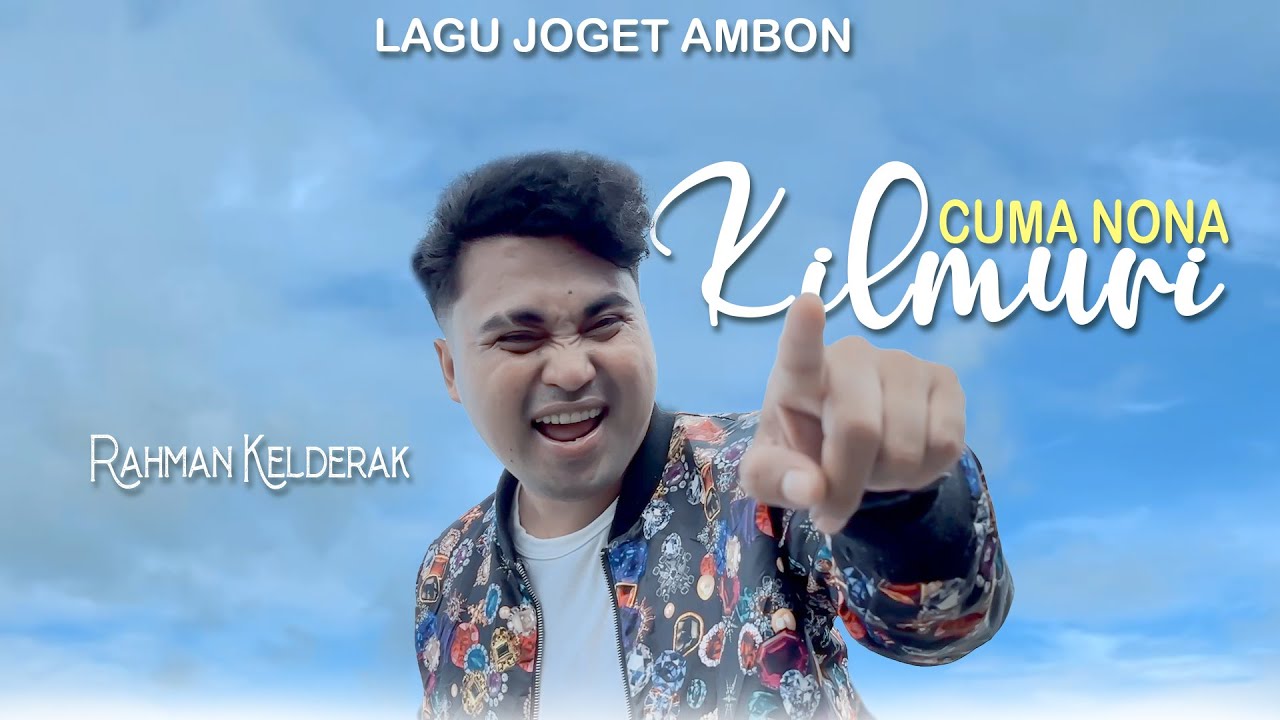 Cuma Nona Kilmuri - Rahman Kelderak || Lagu joget ambon terbaru ( OFFICIAL MUSIC VIDEO )