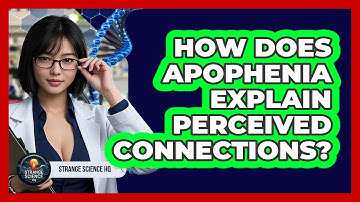 How Does Apophenia Explain Perceived Connections?