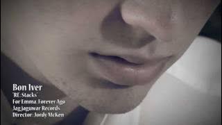 Bon Iver - RE:Stacks (Music Video)