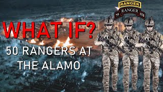 What Could 50 US Army Rangers Accomplish at the Alamo?