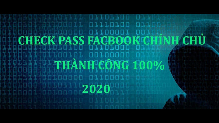 Hướng dẫn check pass facebook không chính chủ