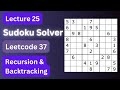 Lecture 25: Sudoku Solver | DSA | Leetcode 37 | Recursion and Backtracking