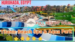 Titanic Beach Spa & Aqua Park / Hurghada, Egypt / Walkthrough/ November 2023 /Full resort tour