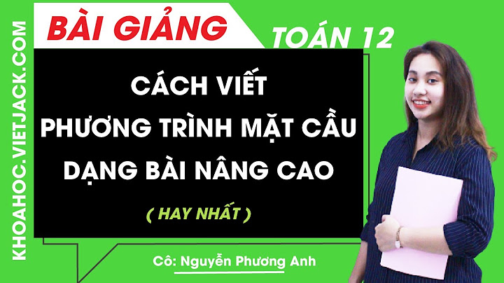 Bài toán về phương trình mặt phẳng và mặt cầu năm 2024