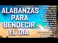 MÚSICA CRISTIANA PARA INICIAR EL DÍA DANDO GRACIAS A DIOS - GRANDES ÉXITOS DE ALABANZA Y ADORIACÓN