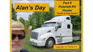 Alan's Day  - Part 8 - 2010 Peterbilt 387 Motorhome / RV Hauler  'Needs an Axle Gasket' by Alan's Day 125 views 2 months ago 13 minutes, 57 seconds