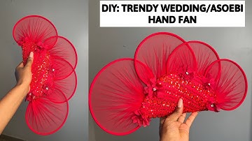 How to Make This Trendy Wedding/Asoebi Hand Fan from Scratch. 