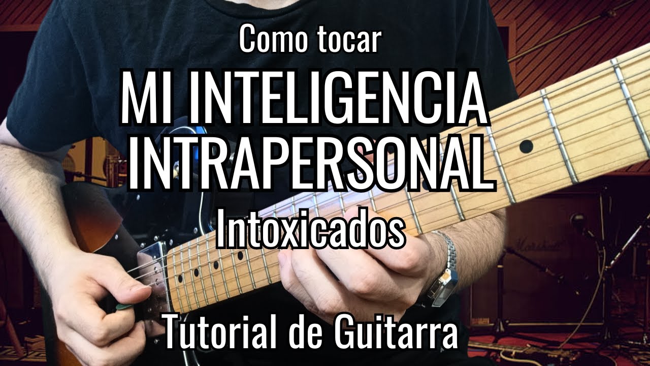 Como tocar MI INTELIGENCIA INTRAPERSONAL - INTOXICADOS - TUTORIAL de GUITARRA Acordes Punteos