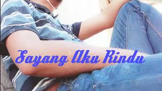 Sayang Aku Rindu - Saiful Niza \