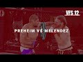 VFS 12 - PREHEIM VS MELENDEZ