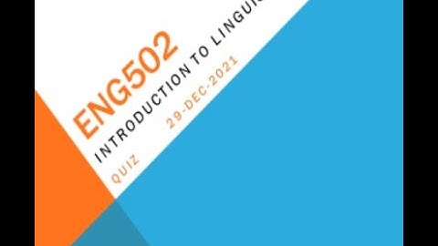 ENG502 Introduction to Linguistics Quiz No 2 Solution