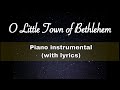 O Little Town Of Bethlehem PIANO Instrumental With LYRICS mp3