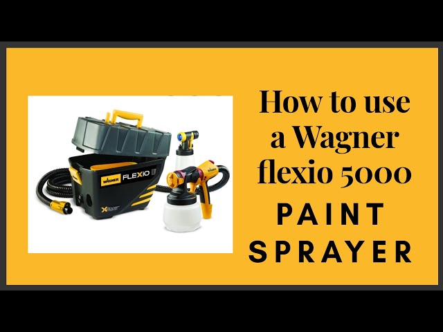 How to use a Wagner Flexio 5000 paint sprayer - YouTube
