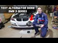 HOW TO TEST ALTERNATOR DIODE ON BMW E90 E91 E92 E93 E46. BATTERY DRAIN 316i 318i 320i 323i 325i 328i