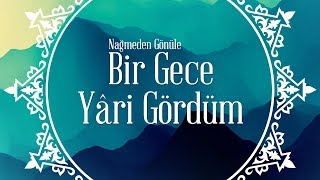 Bir Gece Yâri Gördüm - İlahi Resimi