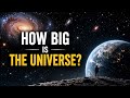 How Big Is the Universe, Really?