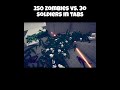 250 zombies vs 30 soldiers