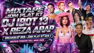 DIJAMIN GOYANG SAMPE BAWAH💃MIXTAPE BREAKBEAT BKB DJ IBOT 13 X REZA ARAP X BRAVY SPESIAL GEN Z 2026