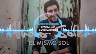 Alvaro Soler - El Mismo Sol Pino Licata Dj & Andrew Dj Remix