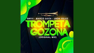 Trompeta Gozona - Dayvi, Marco Goza, Jhon Velez
