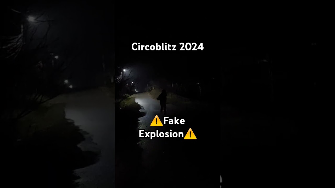 Test Circoblitz 2024 ⚠️Fake explosion⚠️
