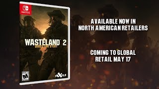 Wasteland 2: Director’s Cut Switch Edition Now at Retail