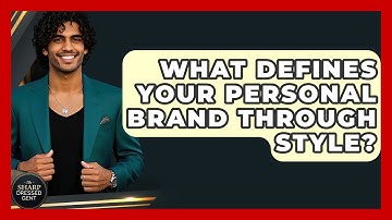 What Defines Your Personal Brand Through Style? - The Sharp Dressed Gent