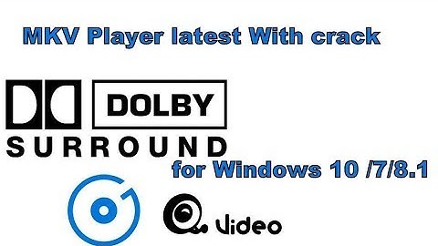 MKV Player latest With crack for Windows 10 /7/8.1
