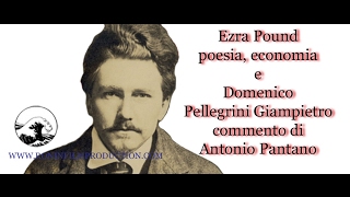 Ezra Pound - poesia, economia e Domenico Pellegrini Giampietro (A. Pantano)