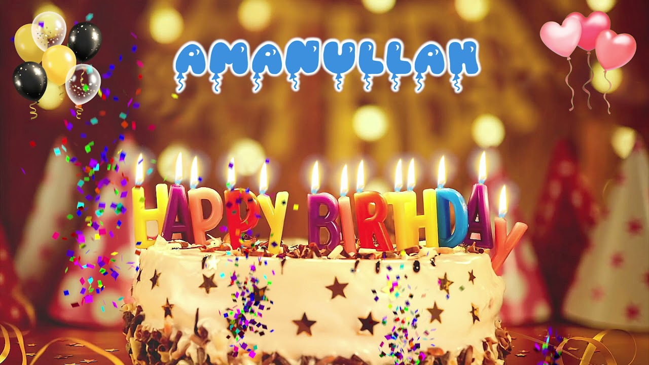 AMANULLAH Birthday Song – Happy Birthday to You - YouTube