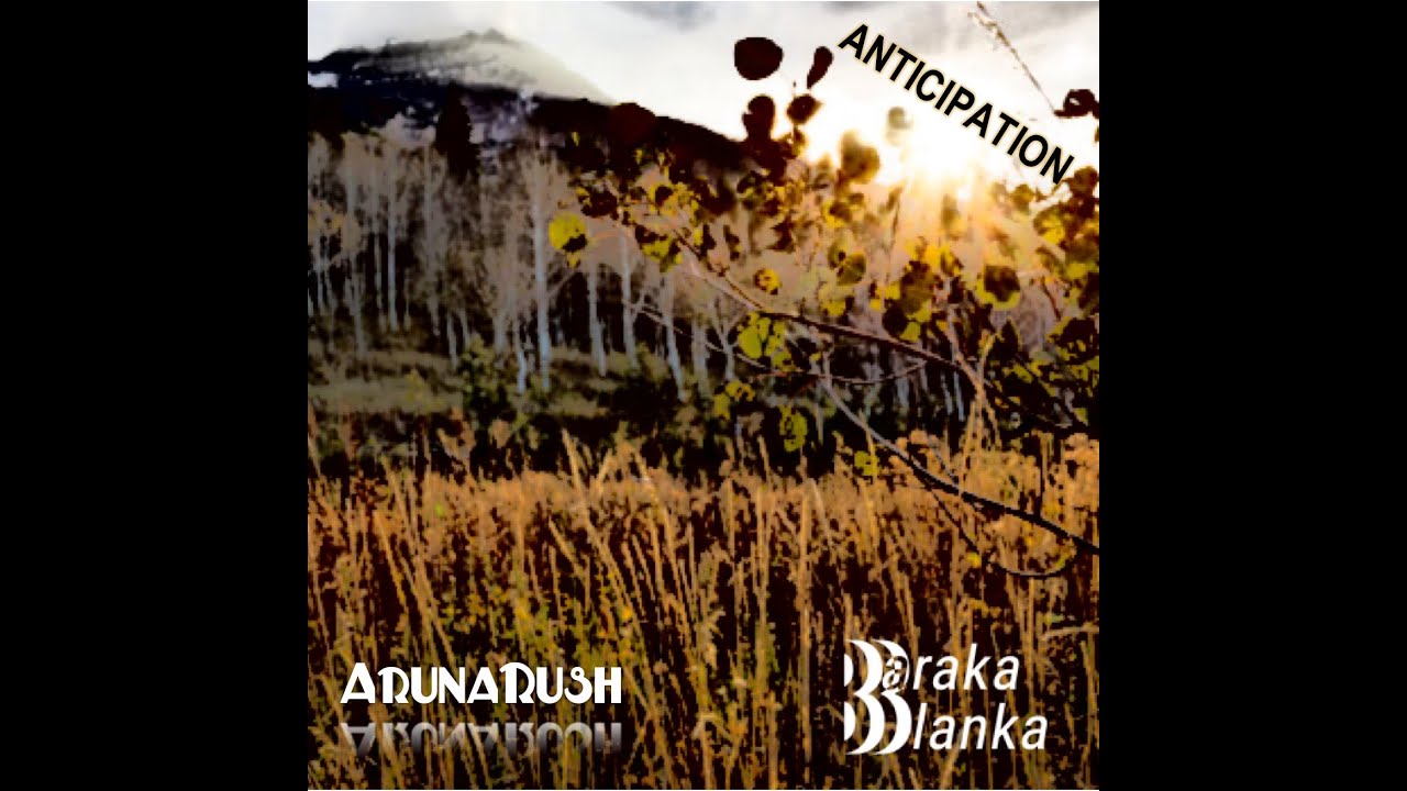Arunarush & Baraka Blanka - Anticipation auf YouTube ansehen Arunarush & Baraka Blanka - Anticipation auf YouTube ansehen