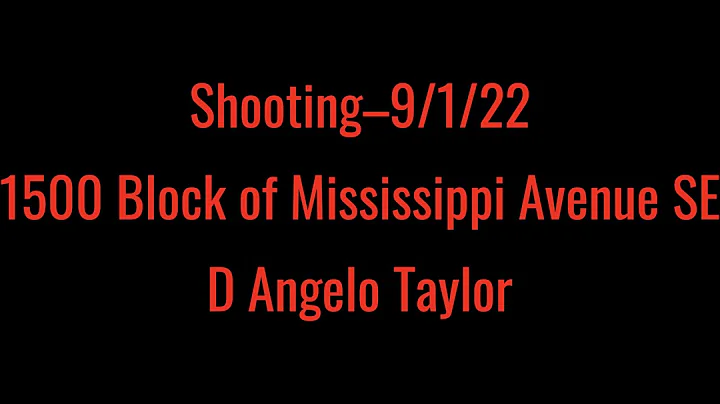 Shooting9/1/2215...  Block of Mississippi Avenue S...