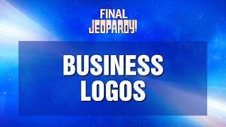 Business Logos | Final Jeopardy! | JEOPARDY!