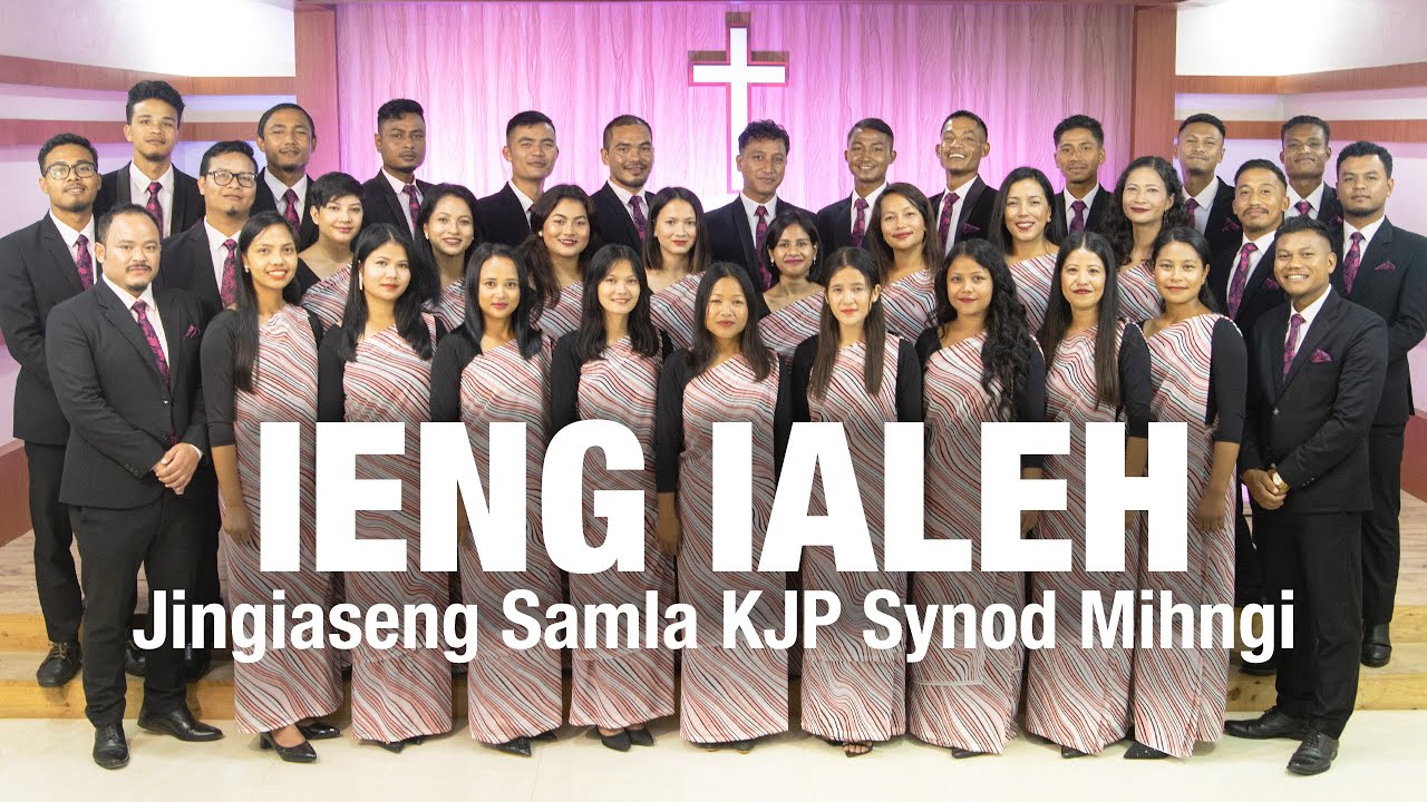 Ieng Ialeh  Standing Choir Batch 2021 2024 JS KJP Synod Mihngi  Offical Music Video