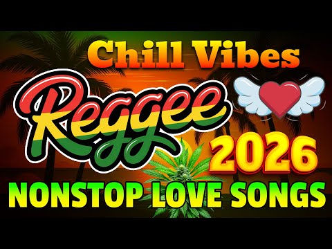NEW REGGAE MUSIC MIX 2026 RELAXING NONSTOP REGGAE LOVE SONGS 2026 ALL TIME FAVORITE REGGAE SONGS NEW REGGAE MUSIC MIX 2026 RELAXING NONSTOP REGGAE LOVE SONGS 2026 ALL TIME FAVORITE REGGAE SONGS