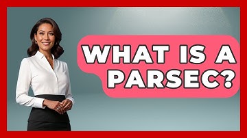 What Is A Parsec? - Astronomy Made Simple