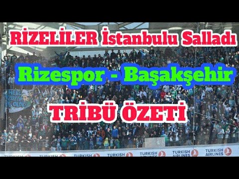 Rizespor - Başakşehir Tribün Özeti