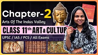 Art of the Indus Valley | NCERT Class 11 Chapter 2 Notes | Harappan Art Explained | UPSC Preparation