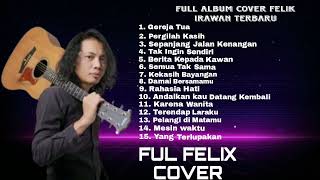 Full Album Felix Irawan Cover Terbaru, Lagu Santai Terbaik Cocok Jadi Teman Ngopi, Lagu Caffe