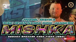 DJ JINGGEL MISHKA Rr RUSIA RISKI IRVAN NANDA STYLE TERBARU DIDIK JANGKRIK