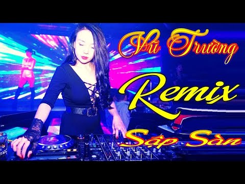 Nhạc Trẻ Vũ Trường - Đập Rung Nhà - Nhạc Vũ Trường Remix Cực Bốc - Nhạc Sàn Vũ Trường Remix 2020 Cực Mạnh